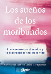 SUEÑOS DE LOS MORIBUNDOS,LOS I Kerr,Christopher I Gaia Ediciones I 9788484458906